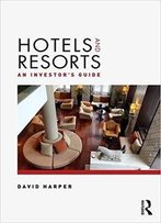 Hotels And Resorts: An Investor’S Guide