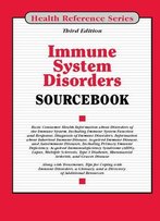 Immune System Disorders Sourcebook, 3 Edition