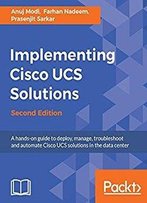Implementing Cisco Ucs Solutions - Second Edition