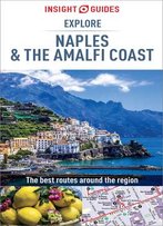 Insight Guides Explore Naples And The Amalfi Coast, 2 Edition (Insight Explore Guides)