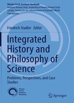 Integrated History And Philosophy Of Science: Problems, Perspectives, And Case Studies