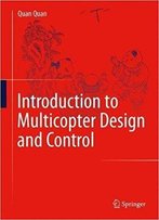 Introduction To Multicopter Design And Control