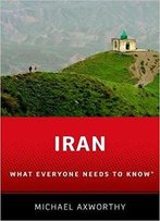 Iran: What Everyone Needs To Know