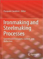 Ironmaking And Steelmaking Processes
