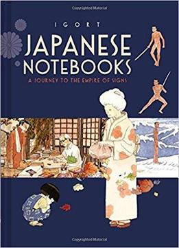 Japanese Notebooks: A Journey To The Empire Of Signs