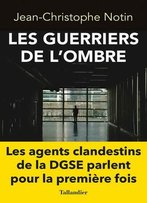 Jean-Christophe Notin, Les Guerriers De L'Ombre