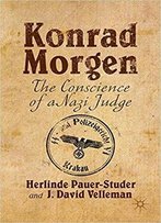 Konrad Morgen: The Conscience Of A Nazi Judge