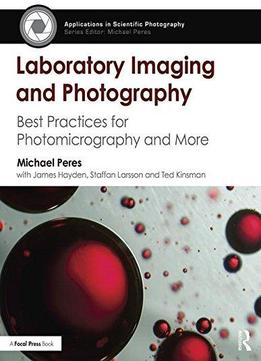 Laboratory Imaging & Photography: Best Practices For Photomicrography & More