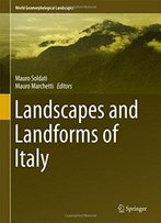 Landscapes And Landforms Of Italy (World Geomorphological Landscapes)