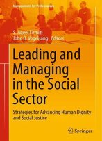 Leading And Managing In The Social Sector: Strategies For Advancing Human Dignity And Social Justice