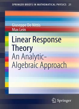 Linear Response Theory: An Analytic-algebraic Approach