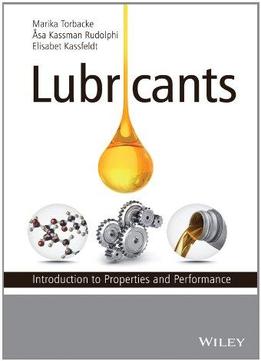 Lubricants: Introduction To Properties And Performance