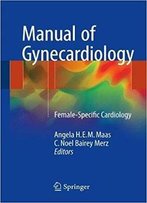 Manual Of Gynecardiology: Female-Specific Cardiology