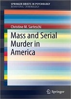 Mass And Serial Murder In America