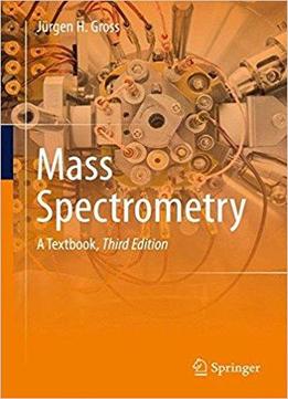 Mass Spectrometry: A Textbook, 3rd Edition