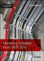 Mastering Autodesk Revit Mep 2016 : Autodesk Official Press