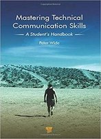 Mastering Technical Communication Skills: A Student's Handbook