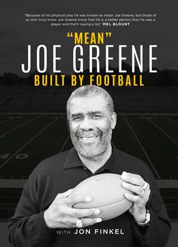 Mean Joe Greene: Built By Football