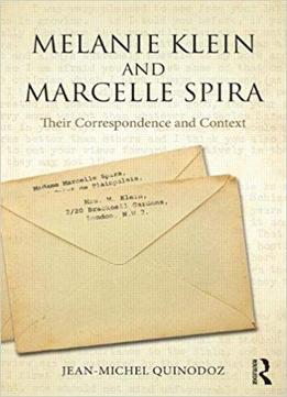 Melanie Klein And Marcelle Spira: Their Correspondence And Context