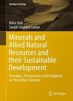Minerals And Allied Natural Resources And Their Sustainable Development: Principles, Perspectives With Emphasis On The Indian