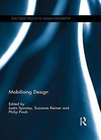 Mobilising Design (Routledge Studies In Human Geography)