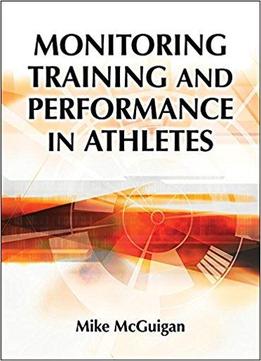 Monitoring Training And Performance In Athletes
