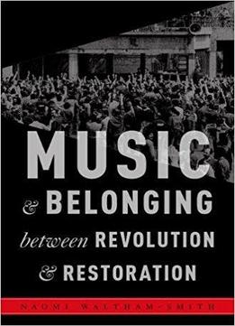 Music And Belonging Between Revolution And Restoration