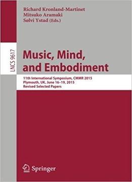 Music, Mind, And Embodiment: 11th International Symposium