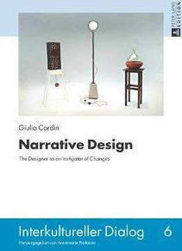 Narrative Design : The Designer As An Istigator Of Changes
