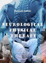 Neurological Physical Therapy Ed. By Toshiaki Suzuki