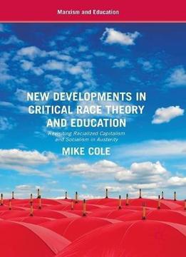New Developments In Critical Race Theory And Education