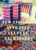 New Insights Into Cell Culture Technology Ed. By Sivakumar Joghi Thatha Gowder