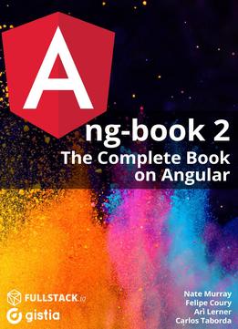 Ng-book 2: The Complete Book On Angular 2 (revision 60)