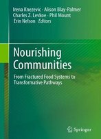 Nourishing Communities: From Fractured Food Systems To Transformative Pathways