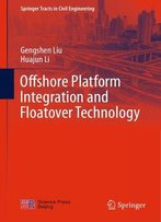 Offshore Platform Integration And Floatover Technology