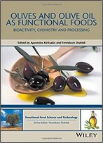 Olives And Olive Oil As Functional Foods: Bioactivity, Chemistry And Processing