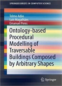 Ontology-based Procedural Modelling Of Traversable Buildings Composed By Arbitrary Shapes
