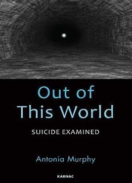 Out Of This World: Suicide Examined
