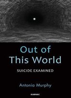 Out Of This World: Suicide Examined
