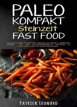 Paleo Kompakt - Steinzeit Fast Food