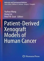 Patient-Derived Xenograft Models Of Human Cancer