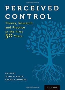 Perceived Control: Theory, Research, And Practice In The First 50 Years