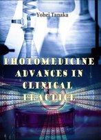 Photomedicine: Advances In Clinical Practice Ed. By Yohei Tanaka