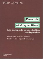 Pilar Calveiro, Pouvoir Et Disparition : Les Camps De Concentration En Argentine