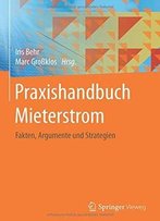 Praxishandbuch Mieterstrom: Fakten, Argumente Und Strategien