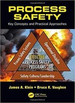 Process Safety: Key Concepts And Practical Approaches