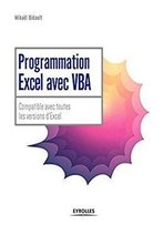 Programmation Excel Avec Vba: Compatible Avec Toutes Les Versions D'Excel (Blanche)