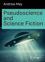 Pseudoscience And Science Fiction (Science And Fiction)