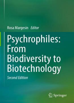 Psychrophiles: From Biodiversity To Biotechnology, Second Edition