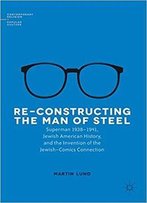 Re-Constructing The Man Of Steel: Superman 1938–1941